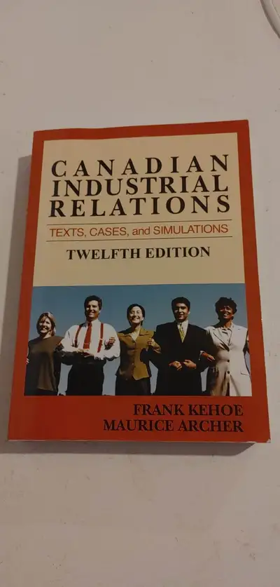 Canadian Industrial Relations is an up-to-date, Canadian textbook that describes clearly and succinc...