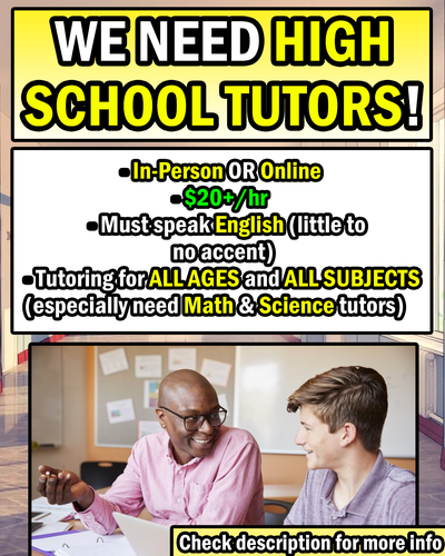 We need HIGH SCHOOL TUTORS! (In-Person / Online), View more