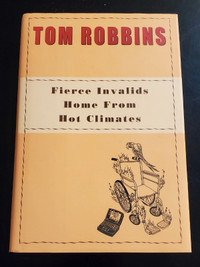 Fierce Invalids Home From Hot Climates - Tom Robbins