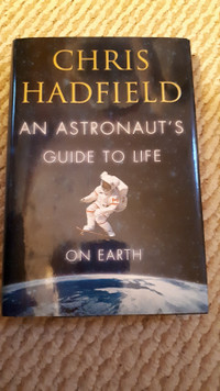 An Astronaut's Guide to Life on Earth signed Chris Hadfield book