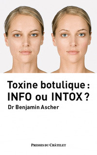 Toxine botulique - Info ou intox par Benjamin Ascher