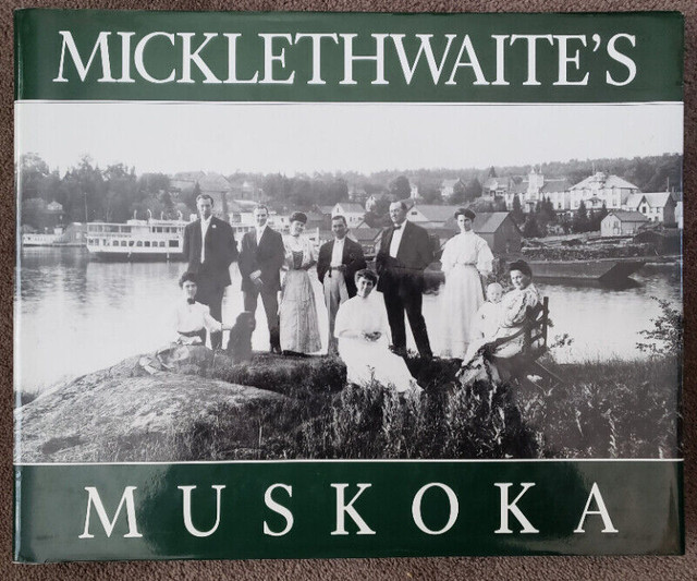 MICKELTHWAITE'S MUSKOKA - 1993 - John Denison - BOOK dans Essais et biographies  à Laval/Rive Nord
