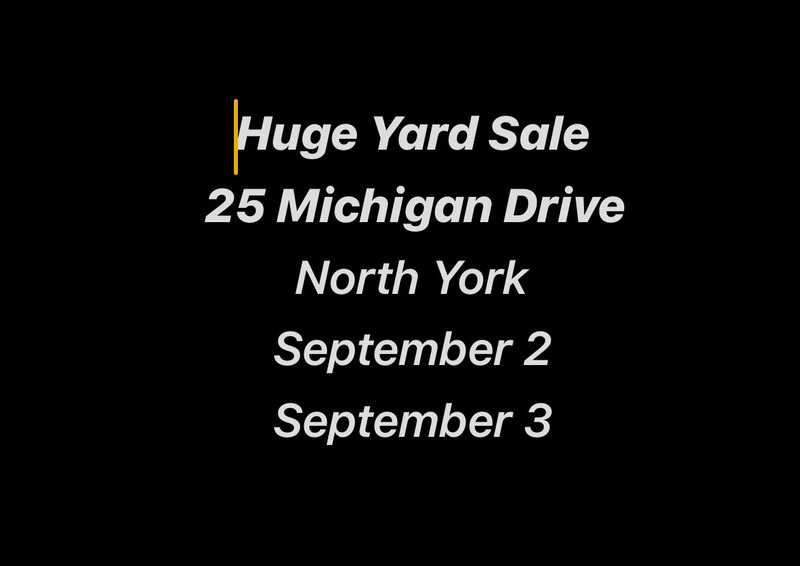 Yard Sale 25 Michigan Drive North York September 2nd & 3rd Garage