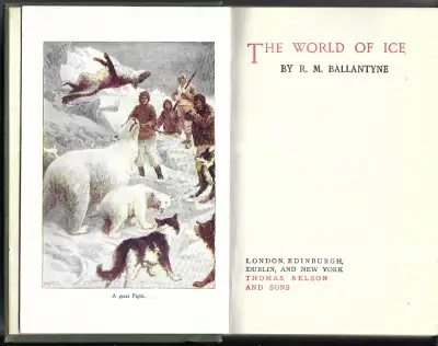 THE WORLD OF ICE by R. M. Ballantyne - Early Thomas Nelson Hcvr, View more