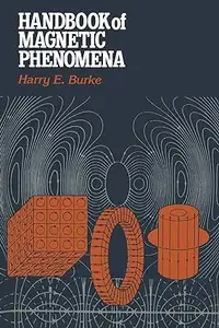 Handbook of Magnetic Phenomena, 1986 Hardcover by Harry E. Burke