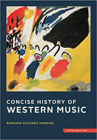 Concise History of Western Music, 5th Edition Barbara R. Hanning