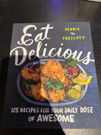 [SIGNED COPY] EAT DELICIOUS: 125 RECIPES By Dennis Prescott