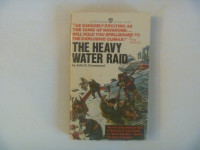 The Heavy Water Raid by John D. Drummond