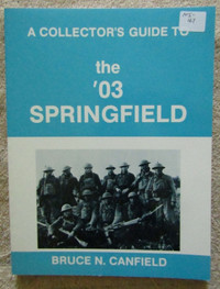 *NEW PRICE*RIFLE BOOK A COLLECTOR'S GUIDE TO THE '03 SPRINGFIELD
