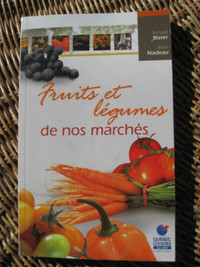 Livre : FRUITS et LÉGUMES de nos marchés – Québec Loisirs 5/10$