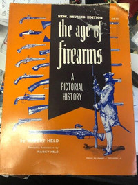 The age of firearms: A pictorial history by Robert Held