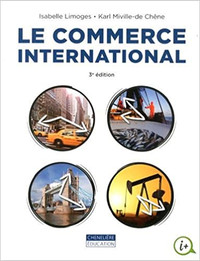 Le commerce international, 3e édition Limoges & Miville-de Chêne