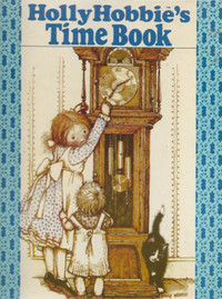 Holly Hobbie's Time Book Vintage 1979 First Edition Hardcover