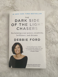 The Dark Side of the Light Chasers by Debbie Ford