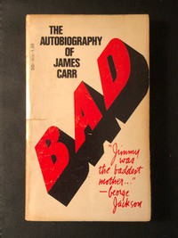 BAD The autobiography of James Carr rare first printing
