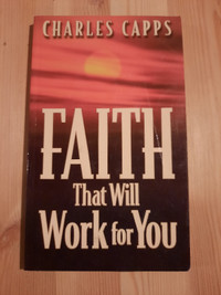 Faith That Will Work For You