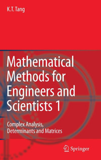 Mathematical Methods for Engineers and Scientists by K. T. Tang