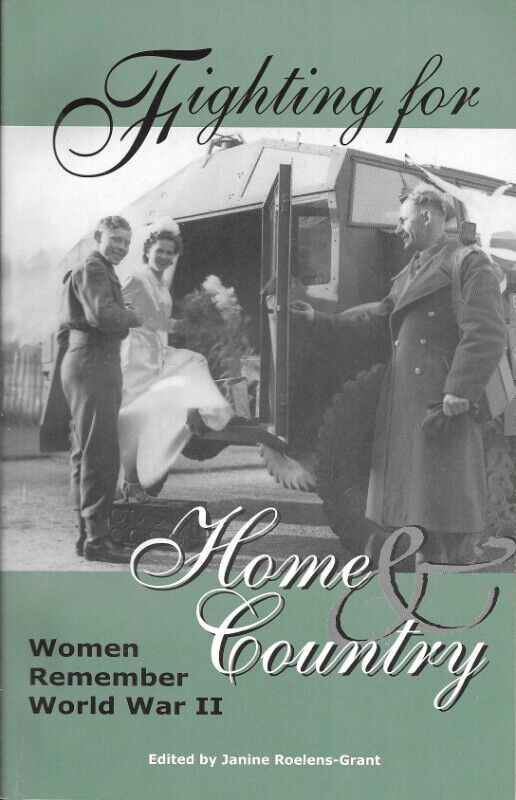WOMEN REMEMBER WORLD WAR II Fighting For Home & Country - 2004 in Non-fiction in Ottawa