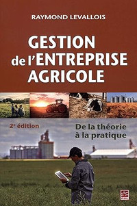 Gestion de l'entreprise agricole - De la théorie à... 2e édition