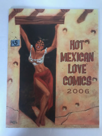 Hot Mexican Love Comics 2006, 2007, 2008