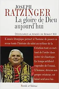 La gloire de Dieu aujourd'hui, Méditations Ratzinger, Benoît XVI