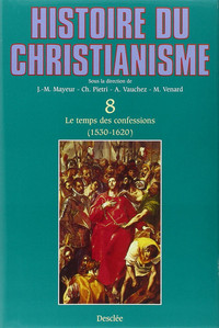 Histoire du christianisme 1530-1620 volume 8 * 9782718905747