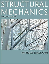 Structural Mechanics 2nd Edition by Ray Hulse & Jack Cain