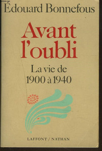 ÉDOUARD BONNEFOUS AVANT L'OUBLI LA VIE DE 1900 À 1940 EXC. ÉTAT