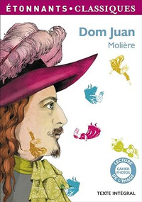 Dom Juan - Texte intégral de Molière - Étonnants classiques 2012