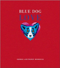 Blue Dog Love (Hardcover) by George Rodrigue,Wendy Rodrique