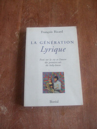 La génération Lyrique de François Ricard des Éditions Boréal