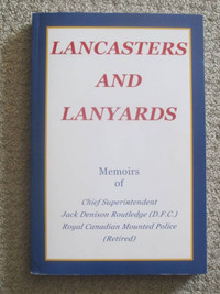 Lancasters and Lanyards (RCAF/RCMP autobiography)