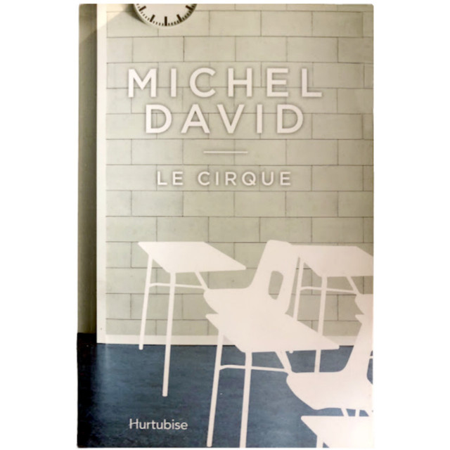 Livre, roman de Michel David - LE CIRQUE dans Ouvrages de fiction  à Saint-Hyacinthe