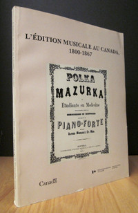 MUSIC PUBLISHING IN CANADA 1800-1867 ÉDITION MUSICALE AU CANADA