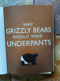 Why Grizzly Bears Should Wear Underpants by The Oatmeal.