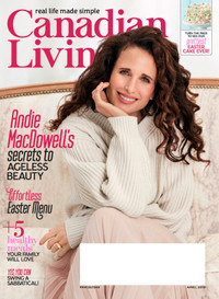 Canadian Living Magazine Andie MacDowell April 2019 issue