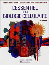 L'essentiel de la biologie cellulaire 2e édition par Alberts