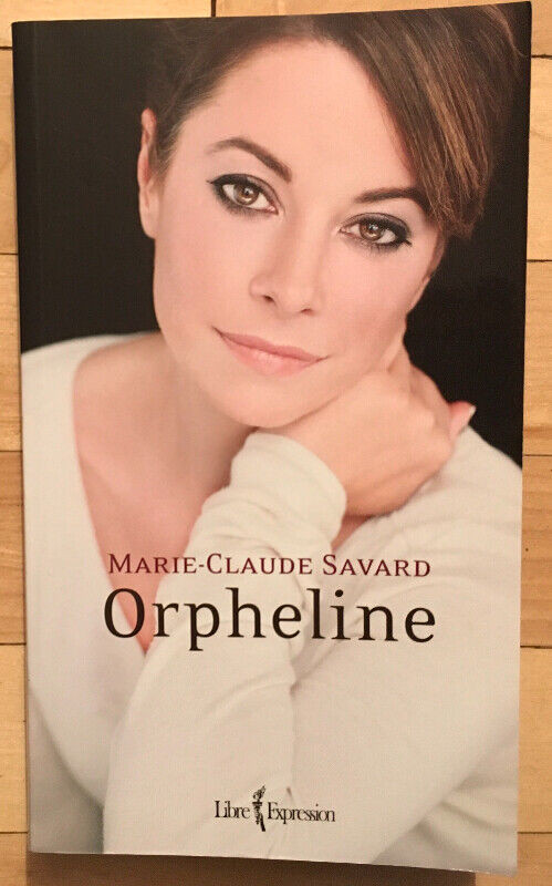 ORPHELINE - biographie de Marie-Claude Savard dans Manuels  à Trois-Rivières