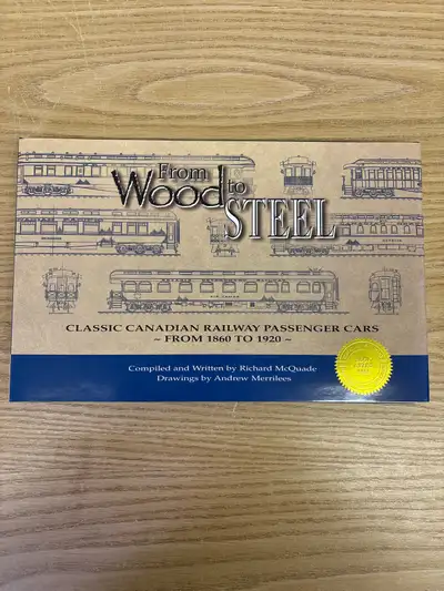 Explore Canadian railway history with this 'From Wood to Steel' book, detailing classic passenger ca...