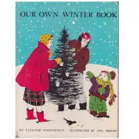 OUR OWN WINTER BOOK BY ELEANOR ZIMMERMAN for CHRISTMAS
