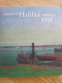 HALIFAX HARBOUR / LEPORT D’ HALIFAX 1918 – 2018