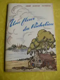 UNE FLEUR DU RICHELIEU -1945 ( ABBÉ ALBERT TESSIER )
