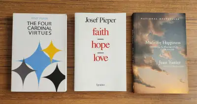 Josef Pieper – The Four Cardinal Virtues Josef Pieper – Faith Hope Love Jean Vanier – Made for Happi...