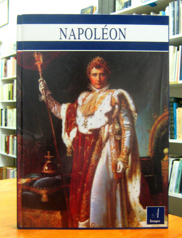 NAPOLÉON. LE CONQUÉRANT PROPHÉTIQUE. Par Éric Ledru dans Essais et biographies  à Ville de Québec