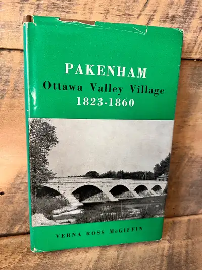 Explore the history of Pakenham with this hardcover book, "Pakenham Ottawa Valley Village 1823-1860"...