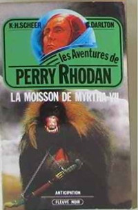 PERRY RHODAN LA MOISSON DE MYRTHA VII # 32