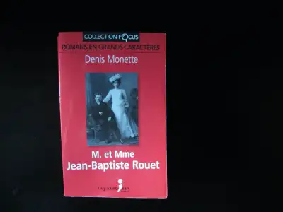 Denis Monette, M.Mme Jean-Baptiste Rouet roman (gros caractères) en exc.condition pour $5.ou échange...