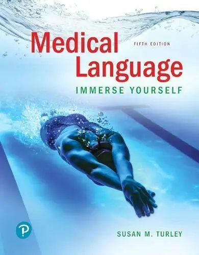 Medical Language: Immerse Yourself 5th Edition by Susan M. Turley 9780134988399 NEW AND USED COLLEGE...