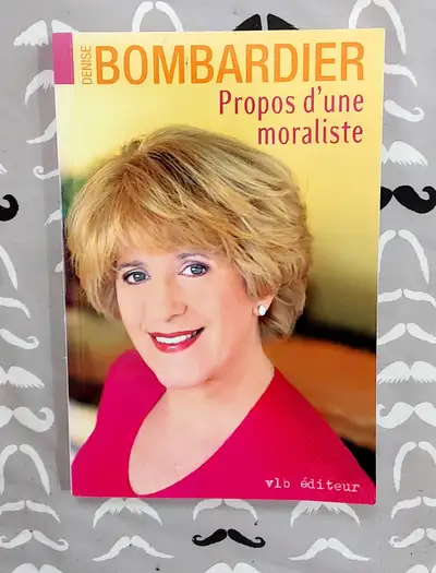 Denise Bombardier - Propos d'une moraliste -Roman -Grand format, View more