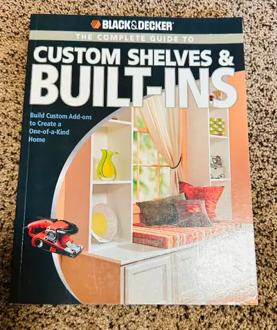 Black & Decker The Complete Guide to Custom Shelves & Built-ins, View more